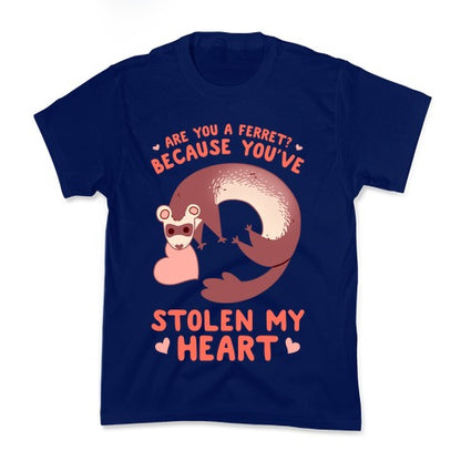 Are You A Ferret? Because You've Stolen My Heart Kid's Tee