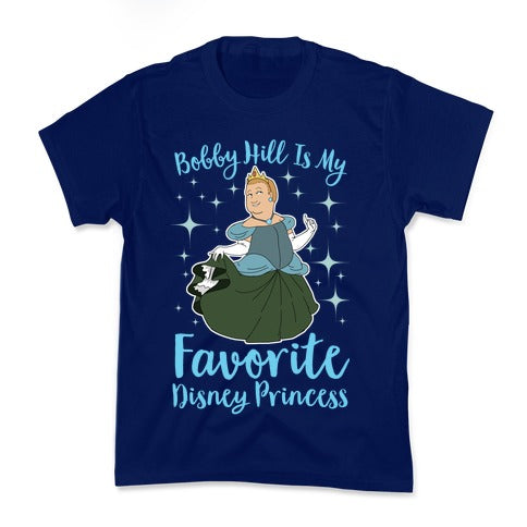 Bobby Hill Is My Favorite Disney Princess Kid's Tee