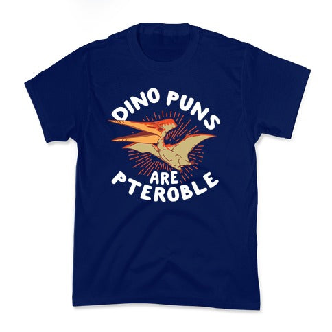 Dino Puns Are Pteroble Kid's Tee