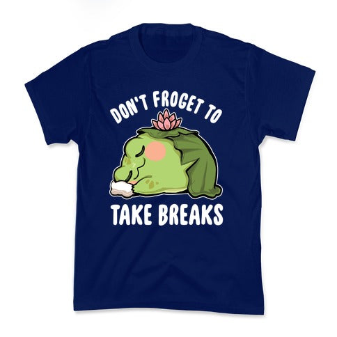 Don't Forget To Take Breaks Kid's Tee