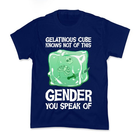 Gelatinous Cube Knows Not Of This Gender You Speak Of Kid's Tee