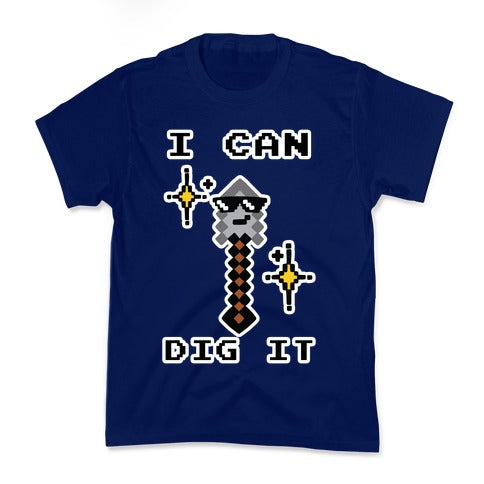 I Can Dig It (Shovel) Kid's Tee