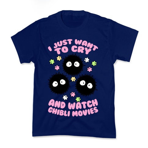 I Just Want To Cry And Watch Ghibli Movies Kid's Tee