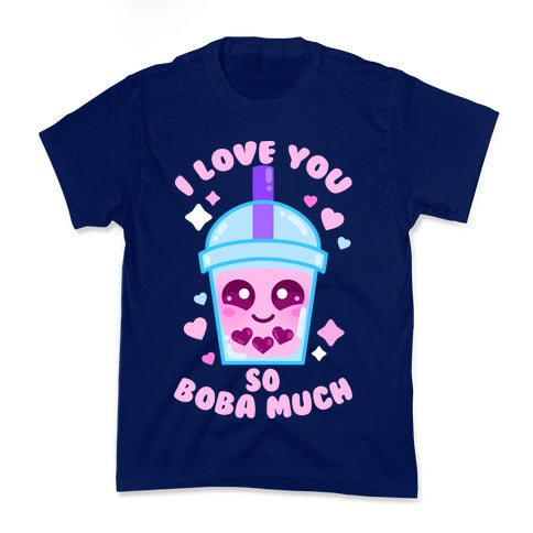 I Love You So Boba Much Kid's Tee