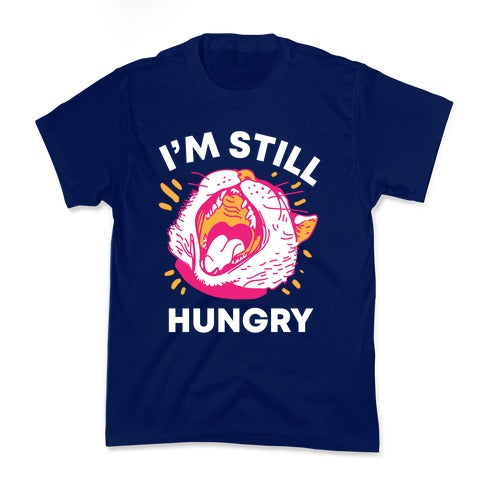 I'm Still Hungry Kid's Tee
