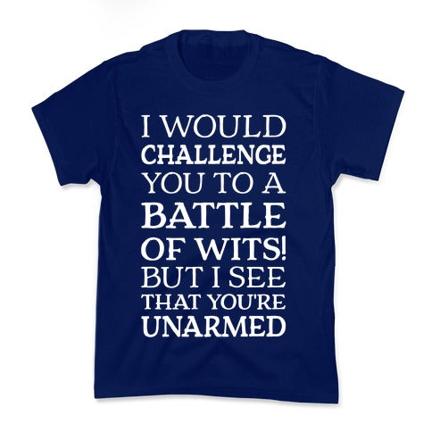 I Would Challenge You To A Battle Of Wits Kid's Tee