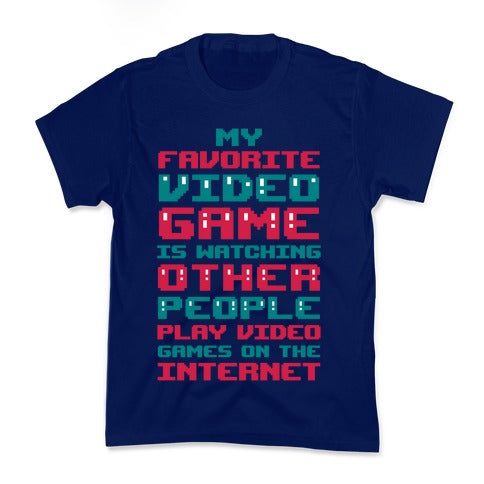 My Favorite Video Game Is Watching Other People Play Video Games Kid's Tee