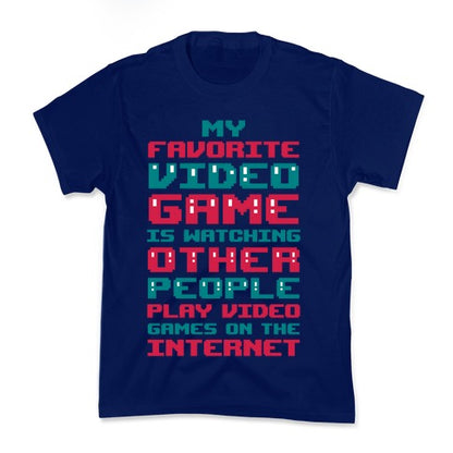 My Favorite Video Game Is Watching Other People Play Video Games Kid's Tee