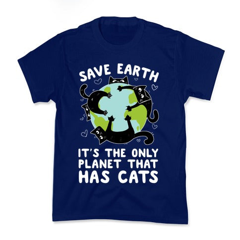Save Earth, It's the only planet that has cats! Kid's Tee