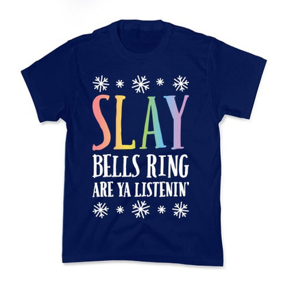 SLAY Bells Ring Are Ya Listenin' Kid's Tee