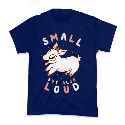 Small But Also Loud Baby Goat Kid's Tee