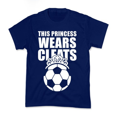 This Princess Wears Cleats (Soccer) Kid's Tee