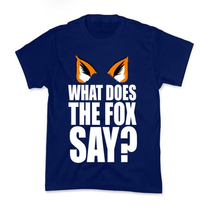 What Does the Fox Say? Kid's Tee