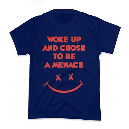 Woke Up And Chose To Be A Menace Kid's Tee