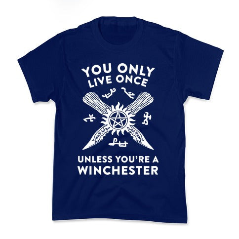 You Only Live Once Unless You're A Winchester Kid's Tee