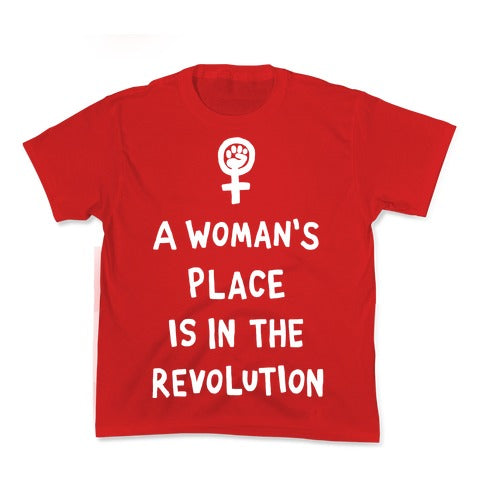 A Woman's Place Is In The Revolution Kid's Tee