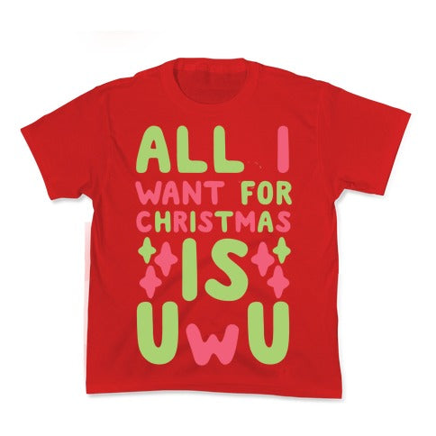 All I Want for Christmas is UwU Kid's Tee