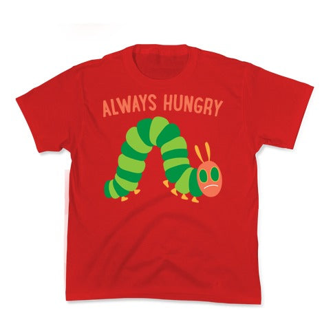 Always Hungry Caterpillar  Kid's Tee