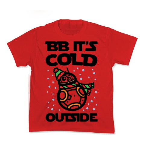 BB It's Cold Outside Parody Kid's Tee