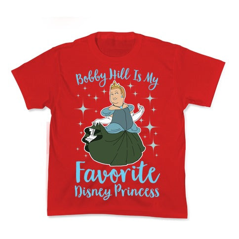 Bobby Hill Is My Favorite Disney Princess Kid's Tee