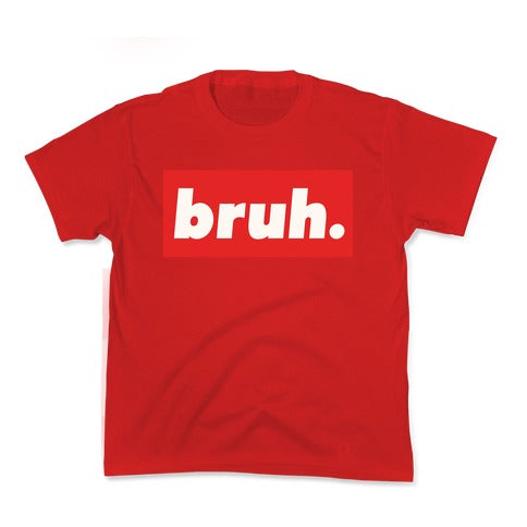 Bruh. Kid's Tee