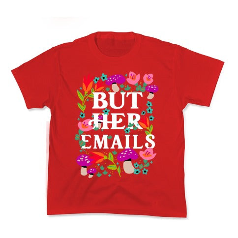 But Her Emails (Floral) Kid's Tee