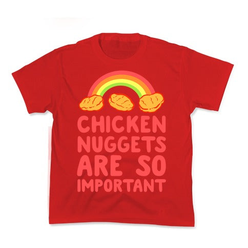 Chicken Nuggets Are So Important Kid's Tee