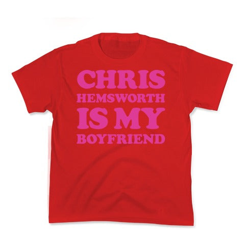 Chris Hemsworth is My Boyfriend Kid's Tee