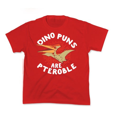 Dino Puns Are Pteroble Kid's Tee