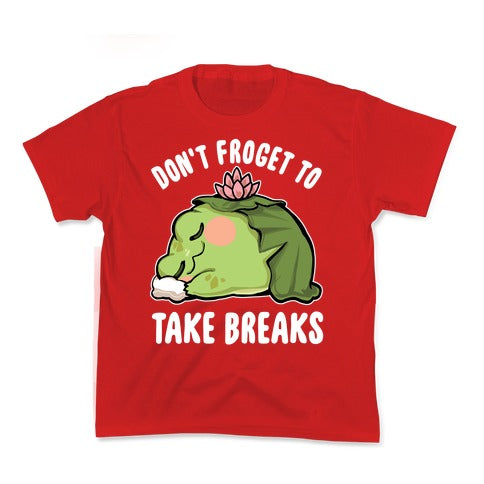 Don't Forget To Take Breaks Kid's Tee