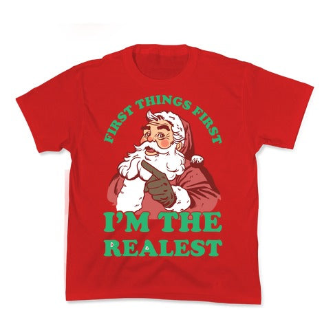 First Things First I'm The Realest (Fancy Santa) Kid's Tee