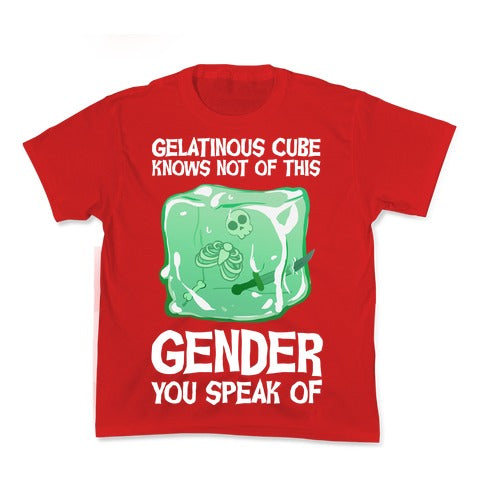 Gelatinous Cube Knows Not Of This Gender You Speak Of Kid's Tee