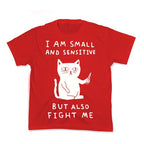 I Am Small And Sensitive But Also Fight Me Cat Kid's Tee