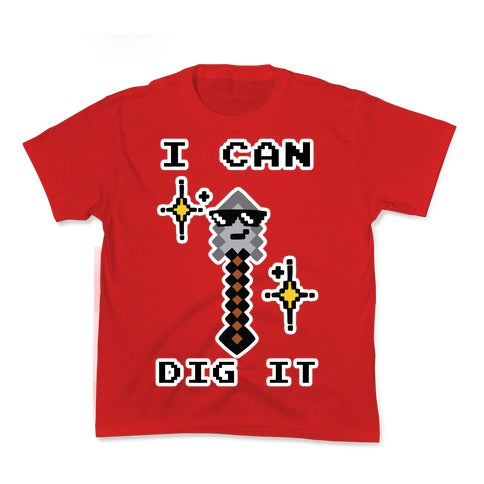 I Can Dig It (Shovel) Kid's Tee