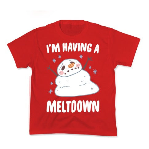 I'm Having A Meltdown Kid's Tee