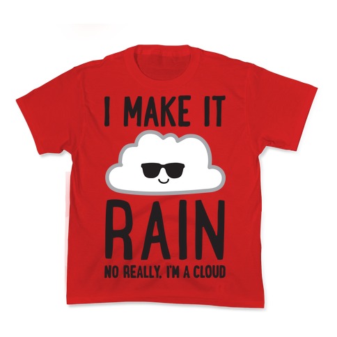 I Make It Rain Cloud Kid's Tee