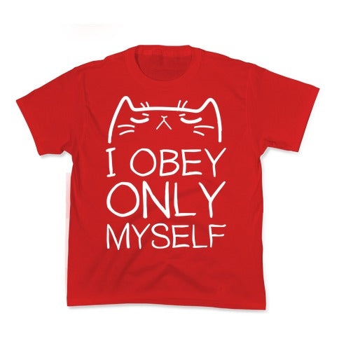 I Obey ONLY myself Kid's Tee