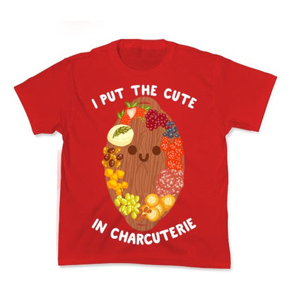 I Put the Cute In Charcuterie Kid's Tee