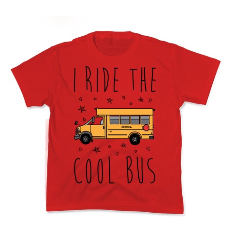 I Ride The Cool Bus Kid's Tee