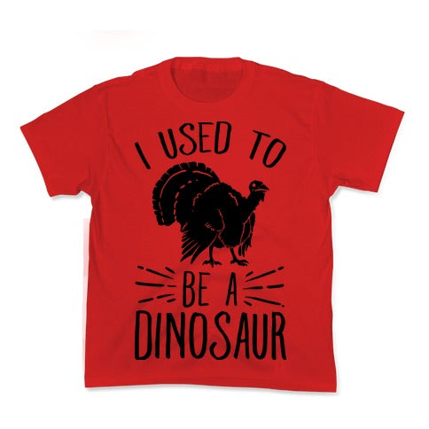 I Used to Be a Dinosaur Kid's Tee