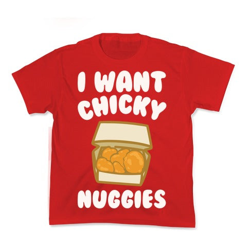 I Want Chicky Nuggies White Print Kid's Tee