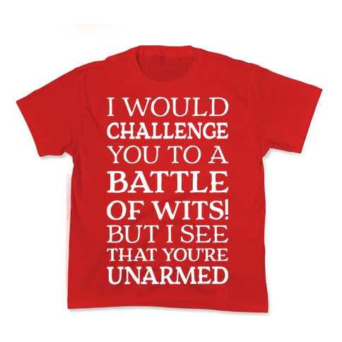 I Would Challenge You To A Battle Of Wits Kid's Tee