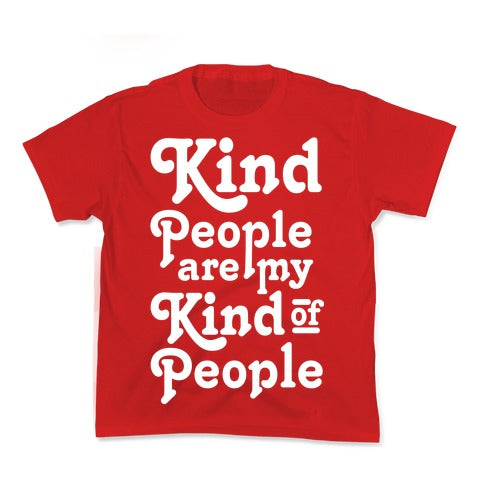 Kind People are My Kind of People Kid's Tee