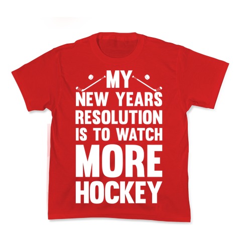 My New Years Resolution Is To Watch More Hockey Kid's Tee