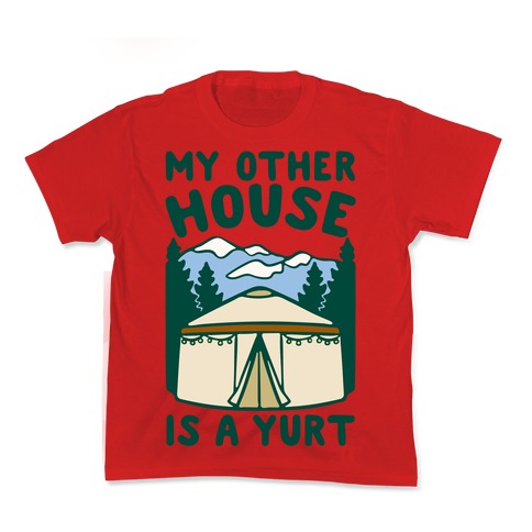 My Other House Is A Yurt Kid's Tee