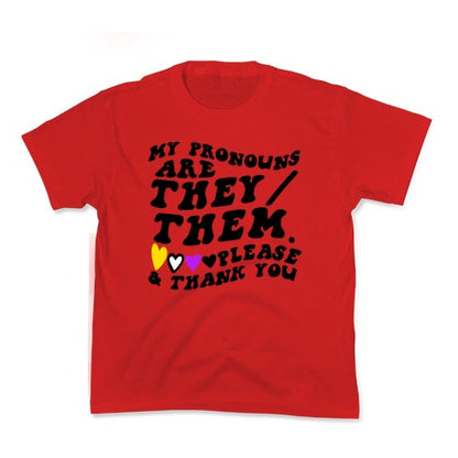 My Pronouns Are They/Them. Please & Thank You Kid's Tee