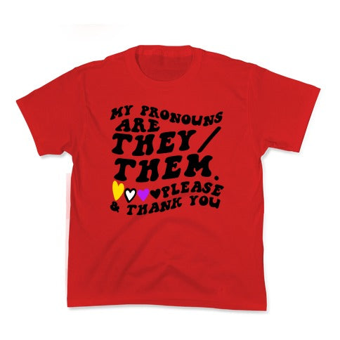 My Pronouns Are They/Them. Please & Thank You Kid's Tee
