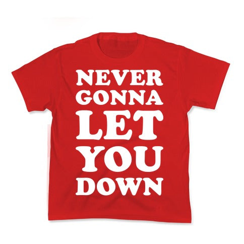 Never Gonna Let You Down Kid's Tee