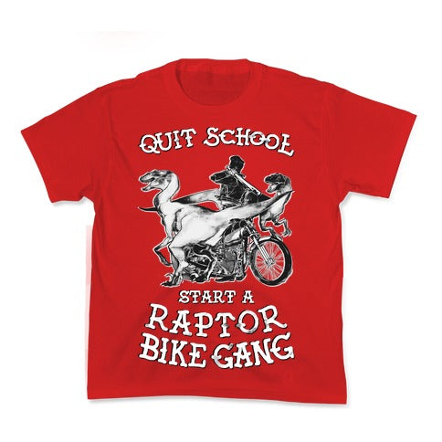 Quit School Start A Raptor Bike Gang Kid's Tee