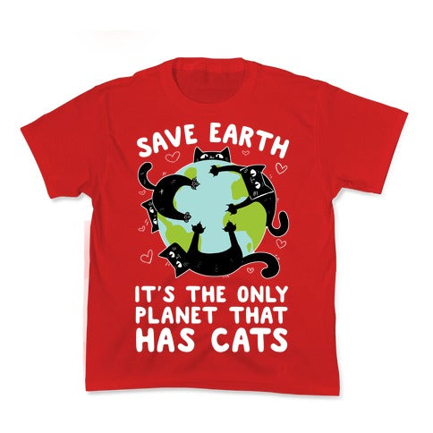 Save Earth, It's the only planet that has cats! Kid's Tee